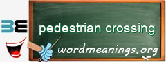 WordMeaning blackboard for pedestrian crossing